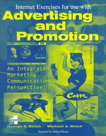 Internet Exercises to Accompany Introduction to Advertising and Promotion 4th 1998 9780070122918 Front Cover