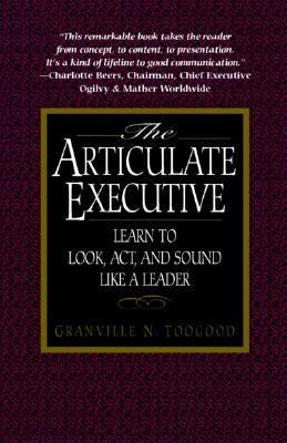 Articulate Executive Learn to Look, Act, and Sound Like a Leader N/A 9780071378918 Front Cover