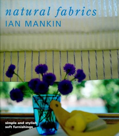 Natural Fabrics : Simple and Stylish Soft Furnishings  1999 (Reprint) 9780091868918 Front Cover