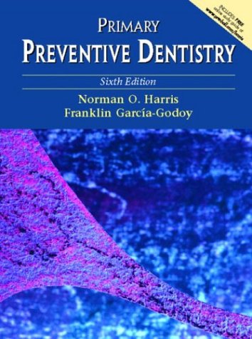 Primary Preventive Dentistry  6th 2004 (Revised) 9780130918918 Front Cover