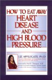 How to Eat Away Heart Disease and High Blood Pressure  1st 9780139184918 Front Cover