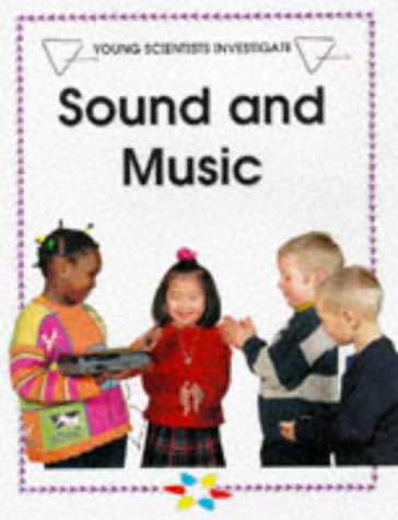 Sound and Music (Young Scientists Investigate) N/A 9780237516918 Front Cover