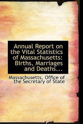 Annual Report on the Vital Statistics of Massachusetts: Births, Marriages and Deaths  2008 9780554527918 Front Cover