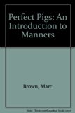 Perfect Pigs An Introduction to Manners N/A 9780606039918 Front Cover