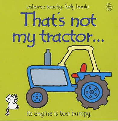 That's Not My Tractor (Usborne Touchy Feely Books) N/A 9780746041918 Front Cover