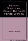 Business, Government, Society : The Global Political Economy 3rd 2007 9780759388918 Front Cover