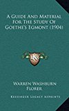 Guide and Material for the Study of Goethe's Egmont  N/A 9781168992918 Front Cover