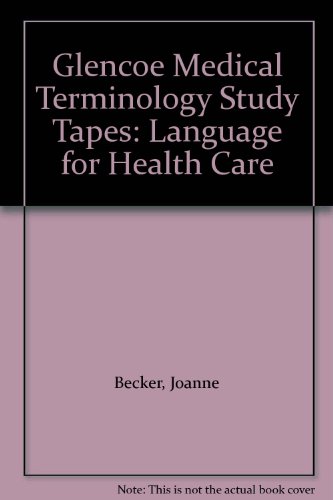 Glencoe Medical Terminology: Language for Health Care, Study Tapes  2001 9780028012919 Front Cover
