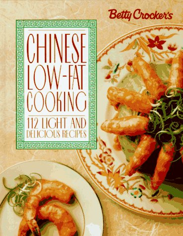 Betty Crocker's Low-Fat Chinese Cooking  N/A 9780028603919 Front Cover