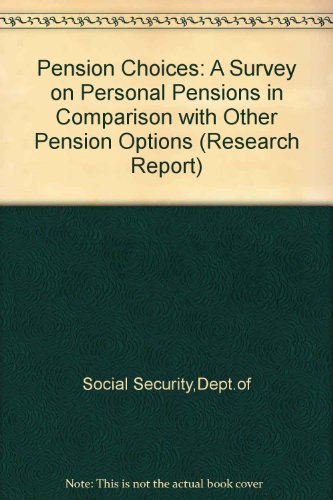 Pension Choices. A Survey on Personal Pensions in Comparison with Other Pension Options   1993 9780117620919 Front Cover