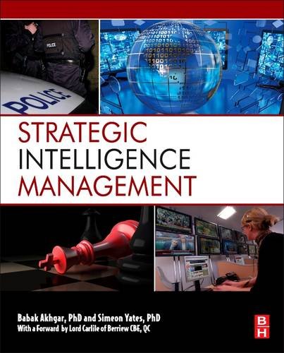 Strategic Intelligence Management National Security Imperatives and Information and Communications Technologies  2013 9780124071919 Front Cover