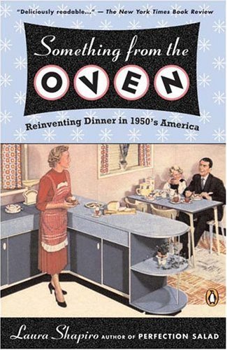 Something from the Oven Reinventing Dinner in 1950s America N/A 9780143034919 Front Cover
