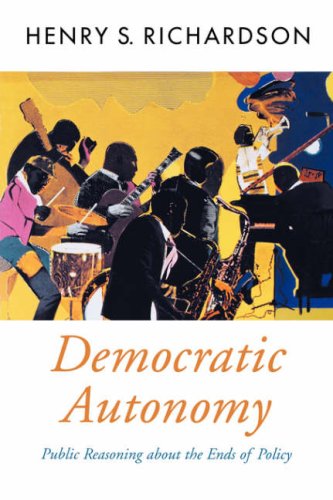 Democratic Autonomy Public Reasoning about the Ends of Policy  2002 9780195150919 Front Cover