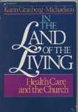 In the Land of the Living : Health Care and the Church N/A 9780310274919 Front Cover