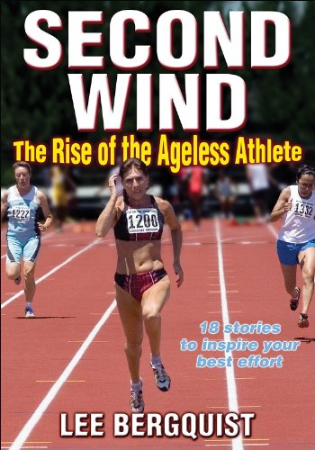 Second Wind The Rise of the Ageless Athlete  2009 9780736074919 Front Cover