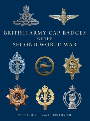 British Army Cap Badges of the Second World War   2012 9780747810919 Front Cover