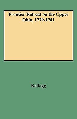 Frontier Retreat on the Upper Ohio 1779-1781  1885 (Reprint) 9780806351919 Front Cover