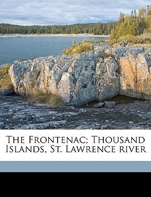 Frontenac; Thousand Islands, St Lawrence River N/A 9781149916919 Front Cover