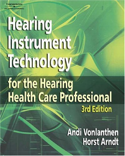 Hearing Instrument Technology for the Hearing Healthcare Professional  3rd 2006 (Revised) 9781418014919 Front Cover