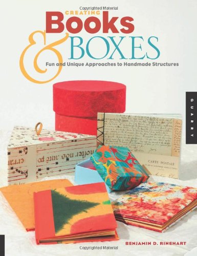 Creating Books and Boxes Fun and Unique Approaches to Handmade Structures  2006 9781592532919 Front Cover