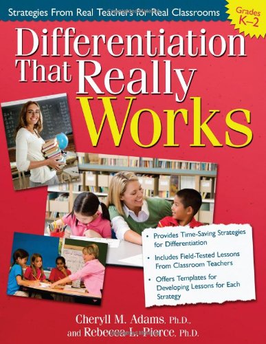 Differentiation That Really Works Grades K-2 Strategies from Real Teachers for Real Classrooms N/A 9781593634919 Front Cover