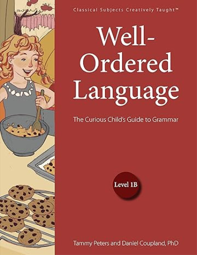 Well-Ordered Language Level 1B: The Curious Child's Guide to Grammar 1st 9781600512919 Front Cover