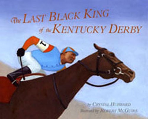 Last Black King of the Kentucky Derby   2012 9781600608919 Front Cover