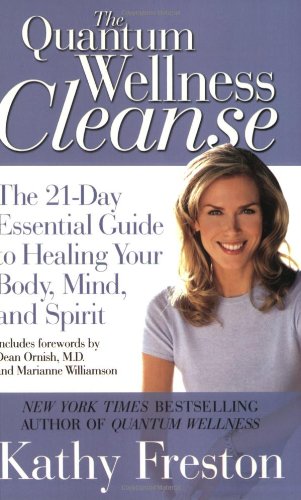 Quantum Wellness Cleanse The 21-Day Essential Guide to Healing Your Mind, Body and Spirit  2009 9781602860919 Front Cover