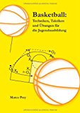 Basketball: Techniken, Taktiken und Übungen für die Jugendausbildung N/A 9783839172919 Front Cover
