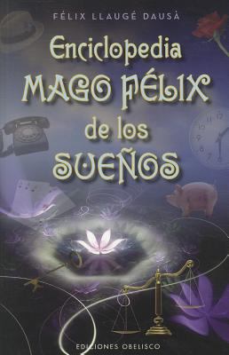 Enciclopedia Mago Fï¿½lix de los sueï¿½os   2012 9788497777919 Front Cover