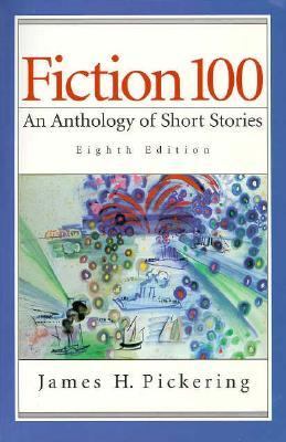 Fiction 100 An Anthology of Short Stories with Reader's Guide 8th 1998 9780137550920 Front Cover