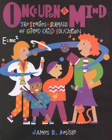 Once upon a Mind Stories and Scholars of Gifted Child Education  2000 9780155031920 Front Cover