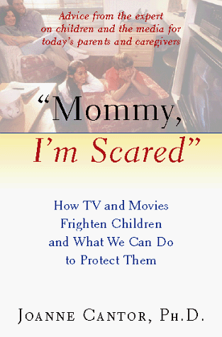 "Mommy, I'm Scared" How TV Movies Frighten Children and What We Can Do to Protect Them  1998 9780156005920 Front Cover