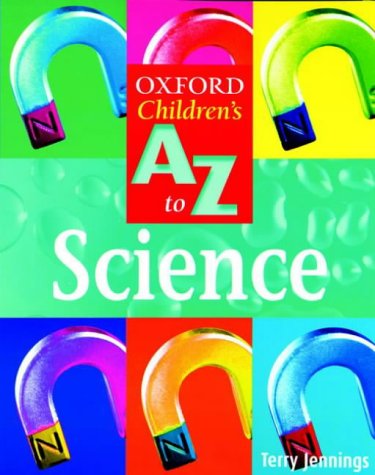 Oxford Children's A To Z to Science (Oxford Children's A-Z) N/A 9780199109920 Front Cover