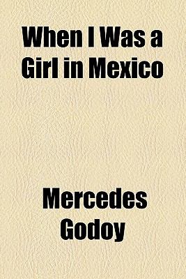 When I Was a Girl in Mexico  N/A 9780217146920 Front Cover