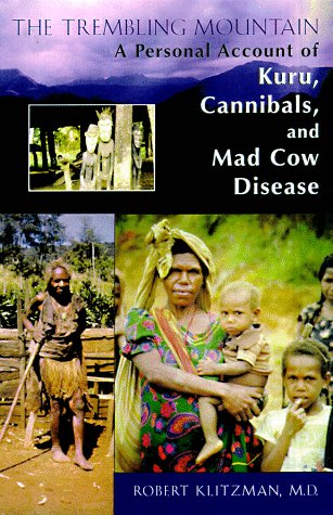 Trembling Mountain A Personal Account of Kuru, Cannibals, and Mad Cow Disease  1998 9780306457920 Front Cover