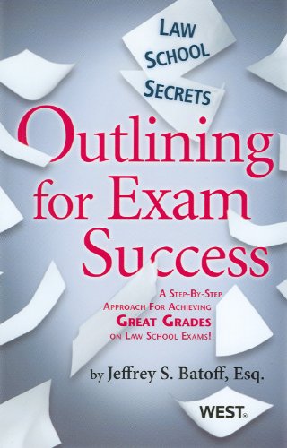 Law School Secrets Outlining for Exam Success  2012 9780314278920 Front Cover