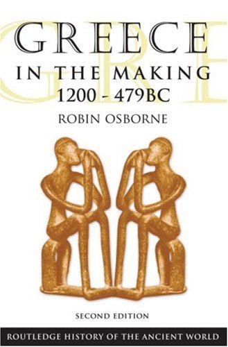 Greece in the Making 1200-479 BC  2nd 2009 (Revised) 9780415469920 Front Cover