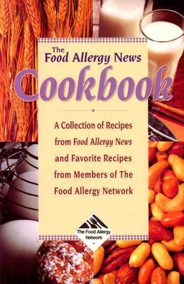 Food Allergy News Cookbook A Collection of Recipes from Food Allergy News and Members of the Food Allergy Network  1998 9780471346920 Front Cover