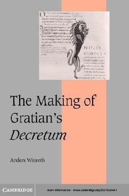 Making of Gratian's Decretum  N/A 9780511035920 Front Cover