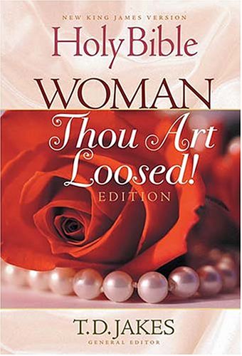 Holy Bible, Woman Thou Art Loosed!   2003 9780718003920 Front Cover