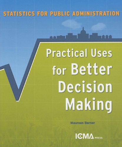 Statistics for Public Administration : Practical Uses for Better Decision Making 2nd 2010 9780873261920 Front Cover