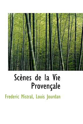 Scenes De La Vie Provencale:   2009 9781103761920 Front Cover