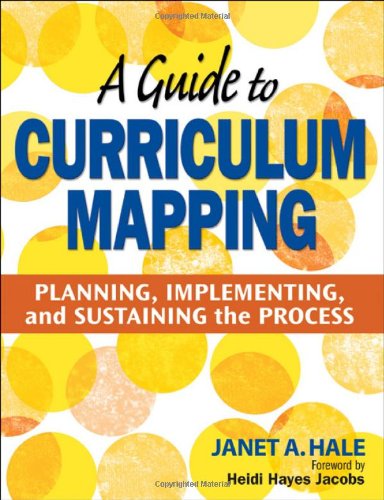 Guide to Curriculum Mapping Planning, Implementing, and Sustaining the Process  2008 9781412948920 Front Cover