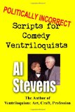 Politically Incorrect Scripts for Comedy Ventriloquists  N/A 9781463595920 Front Cover