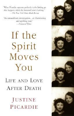 If the Spirit Moves You Life and Love after Death Reprint  9781573229920 Front Cover