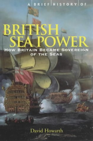 A Brief History of British Sea Power (Brief History) N/A 9781841197920 Front Cover