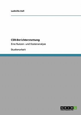 CSR-Berichterstattung Eine Nutzen- und Kostenanalyse N/A 9783640282920 Front Cover