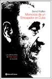 Memorias de un embajador en Cuba/ Memoirs of an Ambassador in Cuba:  2008 9789500203920 Front Cover