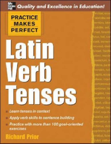 Practice Makes Perfect: Latin Verb Tenses   2007 9780071462921 Front Cover